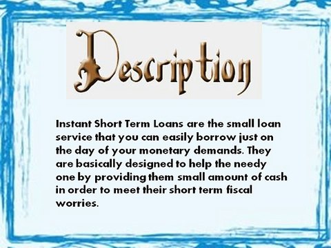 Instant Short Term Loans- Basically Meant To Fulfill Your Immediate Cash Demands