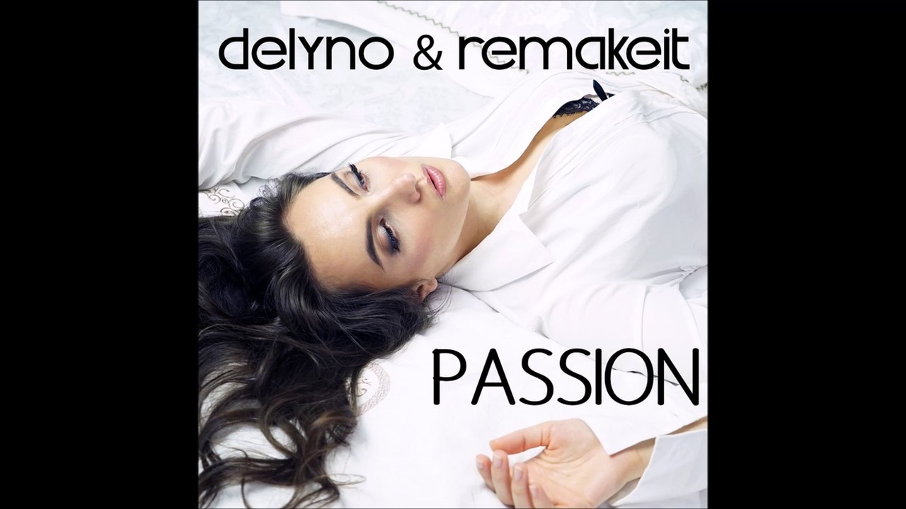 Delyno & Remakeit - Passion