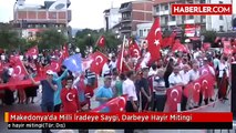 Makedonya'da Milli İradeye Saygi, Darbeye Hayir Mitingi