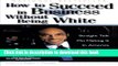 Read How to Succeed in Business Without Being White: Straight Talk on Making It in America Ebook