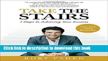 Read Take the Stairs: 7 Steps to Achieving True Success Ebook Free