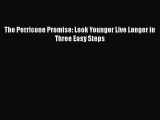 READ book  The Perricone Promise: Look Younger Live Longer in Three Easy Steps  Full E-Book