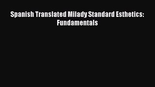 READ book  Spanish Translated Milady Standard Esthetics: Fundamentals  Full E-Book