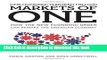 Read One Hundred Thirteen Million Markets of One: How the New Economic Order Can Remake the