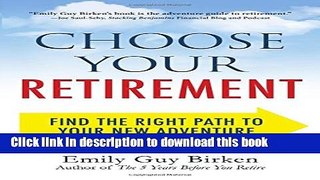Read Books Choose Your Retirement: Find the Right Path to Your New Adventure E-Book Free