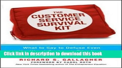 Read The Customer Service Survival Kit: What to Say to Defuse Even the Worst Customer Situations