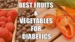 Top 20 Fruits And Vegetables For Diabetics And Weight Loss