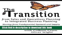 Download The Transition from Sales and Operations Planning to Integrated Business Planning  Ebook
