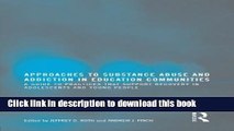 Read Approaches to Substance Abuse and Addiction in Education Communities: A Guide to Practices