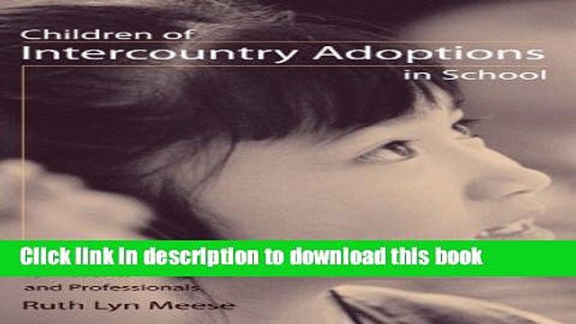 Read Children of Intercountry Adoptions in School: A Primer for Parents and Professionals Ebook