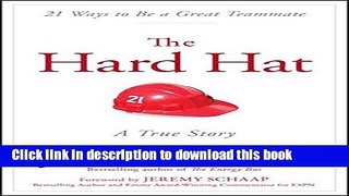 Read The Hard Hat: 21 Ways to Be a Great Teammate  Ebook Free
