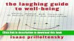Read The Laughing Guide to Well-Being: Using Humor and Science to Become Happier and Healthier