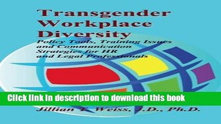 Read Transgender Workplace Diversity: Policy Tools, Training Issues and Communication Strategies