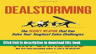 Read Dealstorming: The Secret Weapon That Can Solve Your Toughest Sales Challenges  Ebook Free