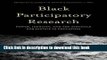 Read Black Participatory Research: Power, Identity, and the Struggle for Justice in Education