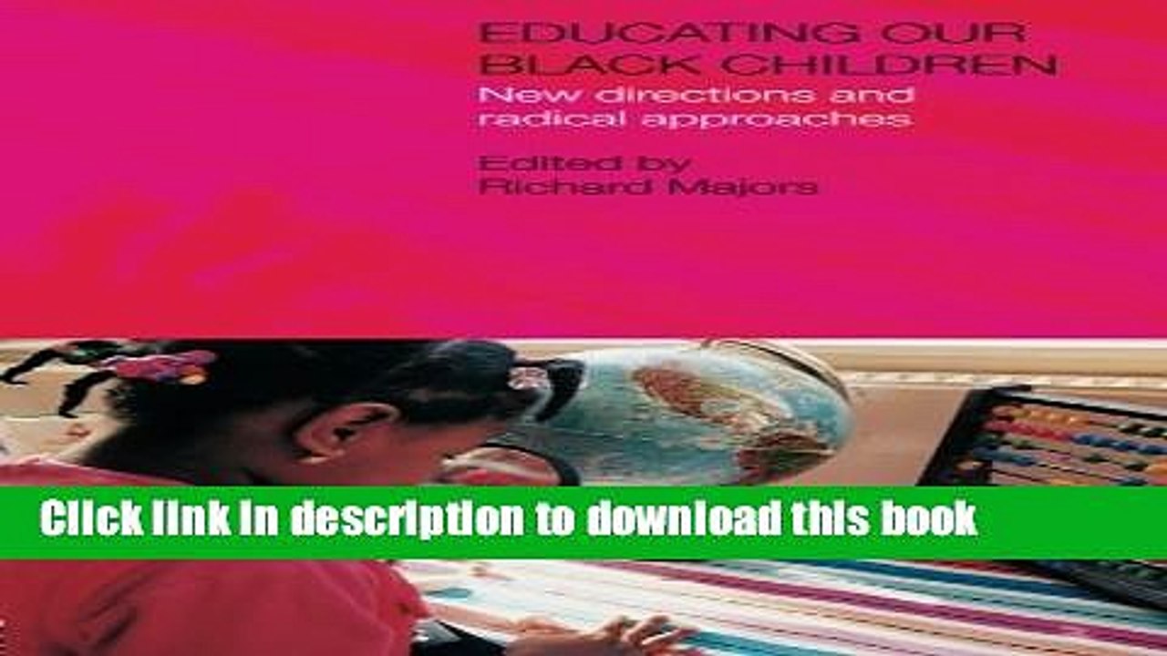 Read Educating Our Black Children: New Directions and Radical Approaches (Studies in Inclusive