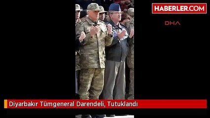 Diyarbakır Tümgeneral Darendeli, Tutuklandı
