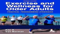 Read Books Exercise and Wellness for Older Adults - 2nd Edition: Practical Programming Strategies