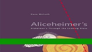 Download Books Aliceheimer s: Alzheimer s Through the Looking Glass (Graphic Medicine) E-Book Free