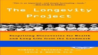Read Books The Longevity Project: Surprising Discoveries for Health and Long Life from the