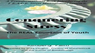 Read Books Conquering Stress: The REAL Fountain of Youth ebook textbooks