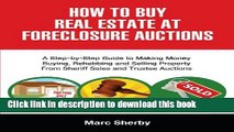 [Read PDF] How To Buy Real Estate At Foreclosure Auctions: A Step-by-step Guide To Making Money