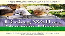 Read Books Living Well in a Nursing Home: Everything You and Your Folks Need to Know ebook textbooks