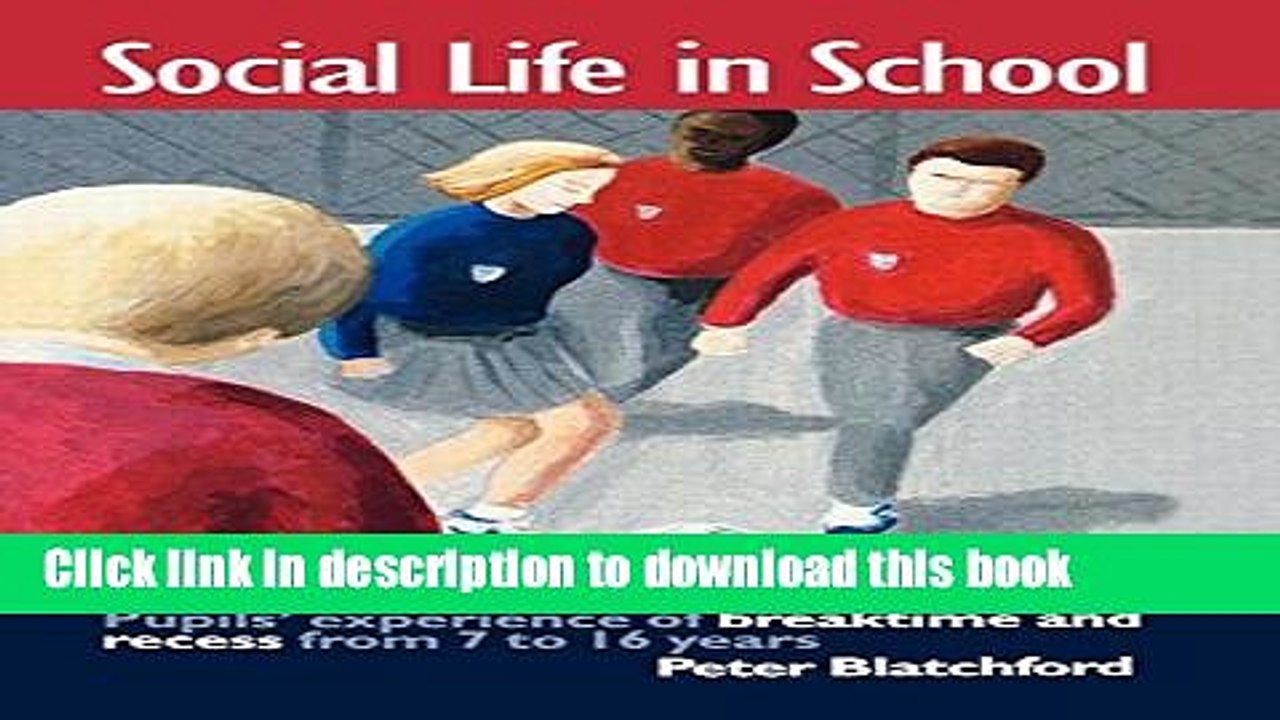 Read Social Life in School: Pupils  experiences of breaktime and recess from 7 to 16 (Educational