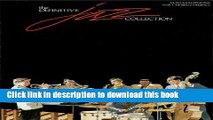 Read Book The Definitive Jazz Collection Songbook: Alto Sax E-Book Free