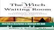 PDF The Witch in the Waiting Room: A Physician Investigates Paranormal Phenomena in Medicine  EBook