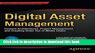 Read Digital Asset Management: Content Architectures, Project Management, and Creating Order out