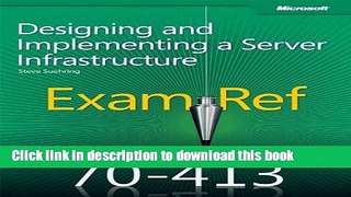 Download Exam Ref 70-413 Designing and Implementing a Server Infrastructure (MCSE) PDF Online