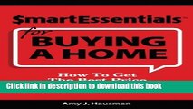 Read Books Smart Essentials For Buying A Home: How To Get The Best Price And The Lowest Payment