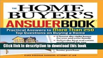 Read The Home Buyer s Answer Book: Practical Answers to More Than 250 Top Questions on Buying a