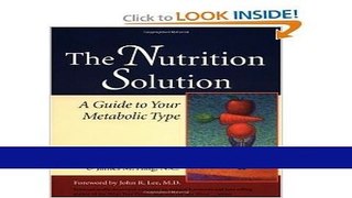 Read Books THE NUTRITION SOLUTION: A GUIDE TO YOUR METABOLIC TYPE (PAPERBACK) ebook textbooks