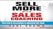 Download Sell More With Sales Coaching: Practical Solutions for Your Everyday Sales Challenges