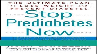Read Books Stop Prediabetes Now: The Ultimate Plan to Lose Weight and Prevent Diabetes E-Book
