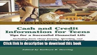 [PDF] Cash and Credit Information for Teens: Tips For a Successful Financial Life; Including Facts