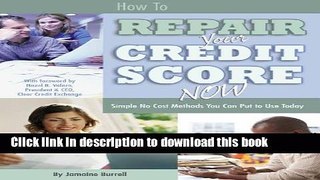 [PDF] How to Repair Your Credit Score Now: Simple No Cost Methods You Can Put to Use Today