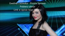 Ewelina Lisowska - Prosta Sprawa Download Pobierz MP3