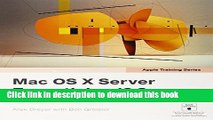 Read Apple Training Series: Mac OS X Server Essentials v10.6: A Guide to Using and Supporting Mac