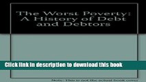[PDF] The Worst Poverty: A History of Debt and Debtors Read Online