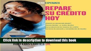 [PDF] Repare su crÃ©dito ahora (How to Fix Your Credit) (Atria Espanol) (Spanish Edition) Download