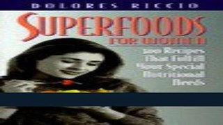 Read Books Superfoods for Women: 300 Recipes that Fulfill Your Special Nutritional Needs E-Book