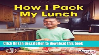 [PDF] How I Pack My Lunch (First Step Nonfiction - Responsibility in Action) Read Full Ebook