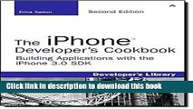 Read The iPhone Developer s Cookbook: Building Applications with the iPhone 3.0 SDK (2nd Edition)