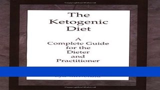 Download Books The Ketogenic Diet: A Complete Guide for the Dieter and Practitioner E-Book Download