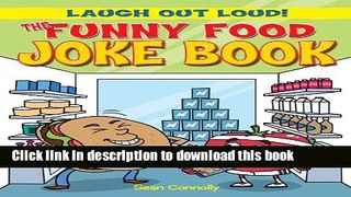 [PDF] The Funny Food Joke Book (Laugh Out Loud!) Read Online