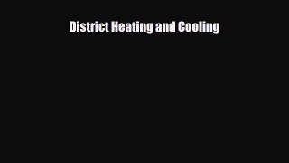 Enjoyed read District Heating and Cooling