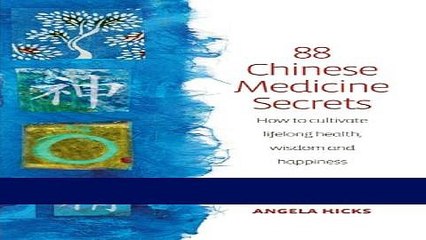 Read Books 88 Chinese Medicine Secrets: How to Cultivate Lifelong Health, Wisdom and Happiness.